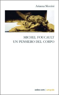 Michel Foucault un pensiero del corpo
