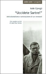 “Uccidete Sartre!”