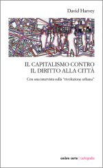 Il capitalismo contro il diritto alla città