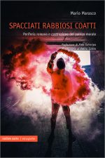 Spacciati rabbiosi coatti