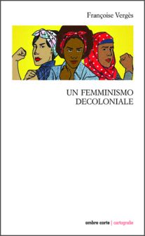 Un femminismo decoloniale