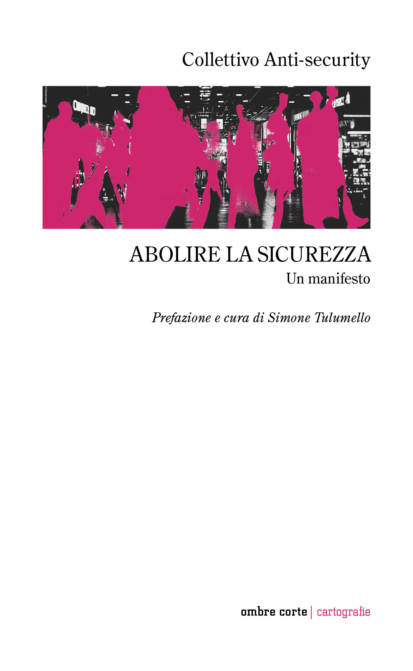Abolire la sicurezza. Un manifesto